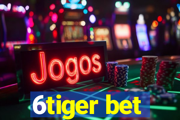 6tiger bet